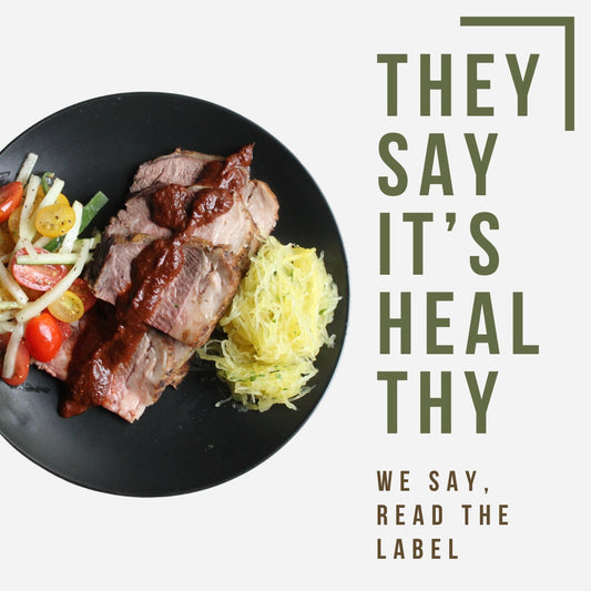 They Say It’s Healthy. We Say: Read the Label.